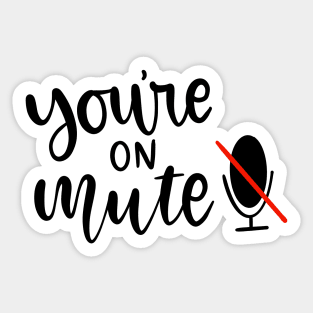 You're on Mute 2020 Sticker